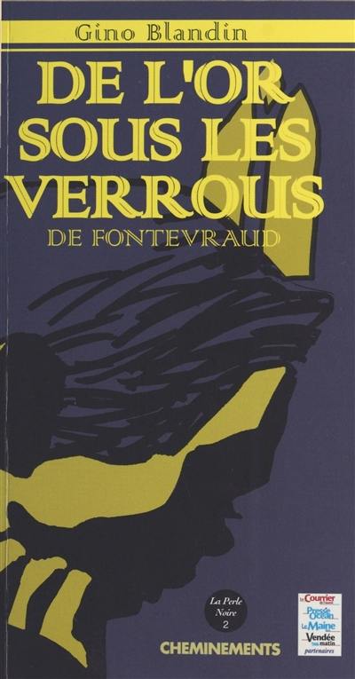 Une enquête de Julie Lantilly. Vol. 2. De l'or sous les verrous de Fontevraud