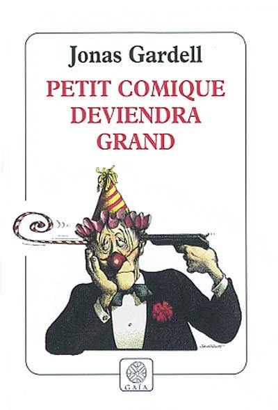 Petit comique deviendra grand