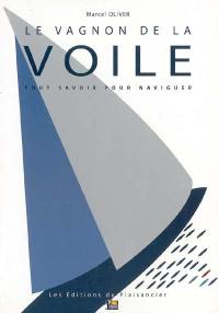 Le Vagnon de la voile : tout savoir pour naviguer