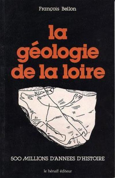 La géologie de la Loire : 500 millions d'années d'histoire de la Loire