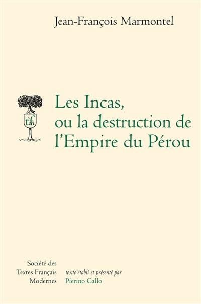 Les Incas, ou La destruction de l'Empire du Pérou