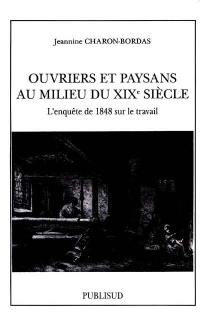 Ouvriers et paysans au milieu du XIXe siècle : l'enquête sur le travail de 1848