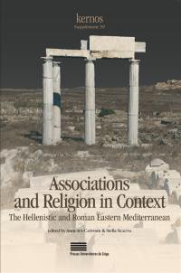 Associations and religion in context : the Hellenistic and Roman Eastern Mediterranean