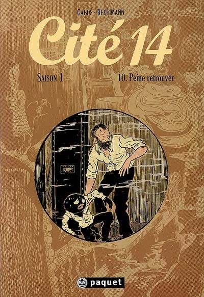 Cité 14 : saison 1. Vol. 10. Peine retrouvée