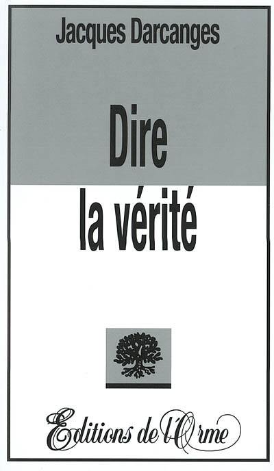 Dire la vérité