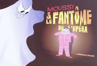 Moussy & le fantôme de l'opéra