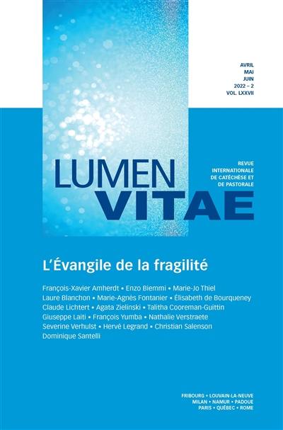 Lumen vitae, n° 2 (2022). L'évangile de la fragilité