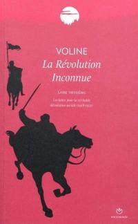 La révolution inconnue. Vol. 3. Les luttes pour la véritable révolution sociale (1918 -1921)