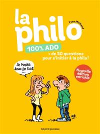 La philo 100 % ado : + de 30 questions pour s'initier à la philo !