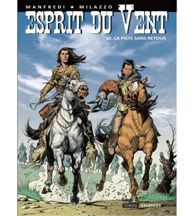 Esprit du vent. Vol. 10. La piste sans retour