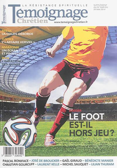 Témoignage chrétien, supplément. Le foot est-il hors jeu ?