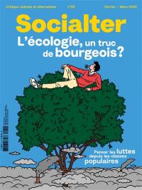 Socialter, n° 62. L'écologie, un truc de bourgeois ? : penser les luttes depuis les classes populaires