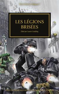 The Horus heresy. Les légions brisées