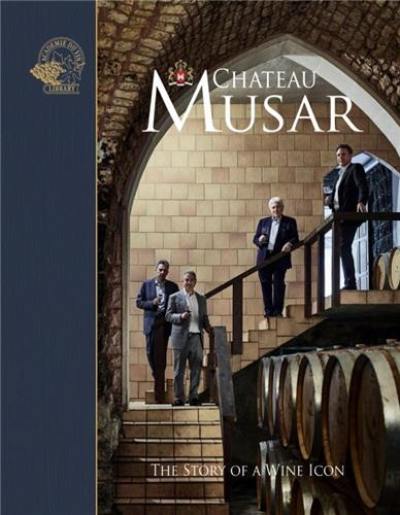 Chateau Musar : The Story of a Wine Icon