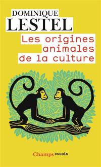 Les origines animales de la culture