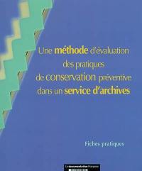 Une méthode d'évaluation des pratiques de conservation préventive dans un service d'archives : fiches pratiques