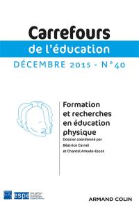 Carrefours de l'éducation, n° 40. Formation et recherches en éducation physique