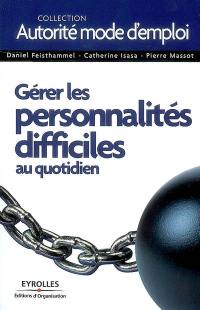 Gérer les personnalités difficiles au quotidien