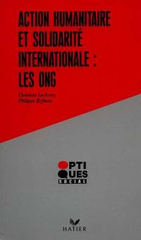 Action humanitaire et solidarité internationale : les ONG