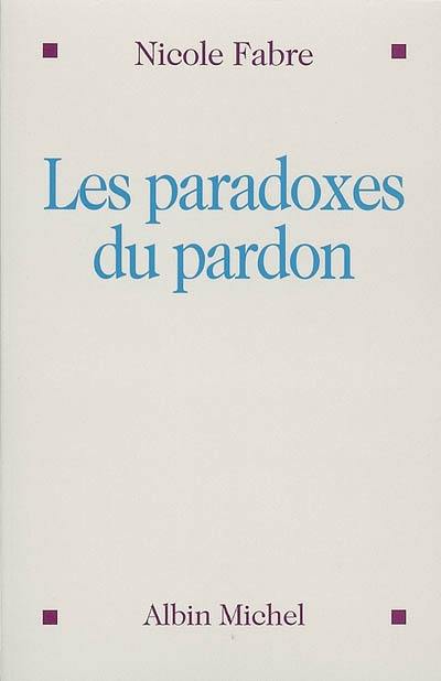 Les paradoxes du pardon