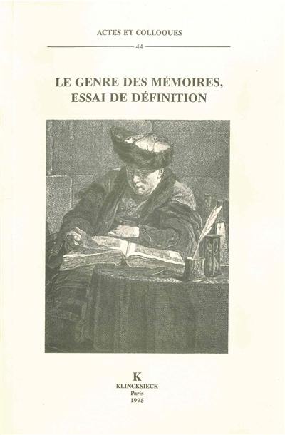 Le genre des mémoires, essai de définition : colloque international des 4-7 mai 1994