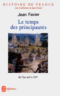 Histoire de France. Vol. 2. Le Temps des principautés : de l'an mil à 1515