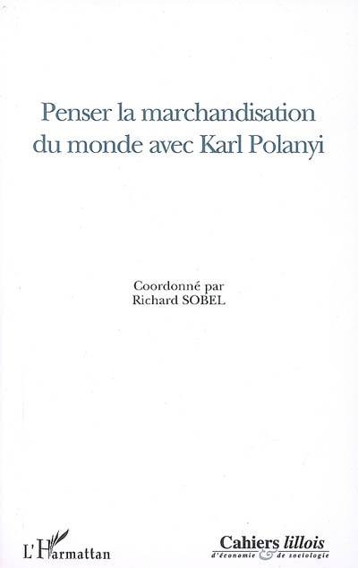 Penser la marchandisation du monde avec Karl Polanyi