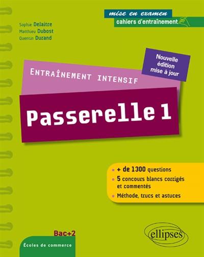 Entraînement intensif Passerelle 1 : méthode, astuces, 5 concours blancs corrigés