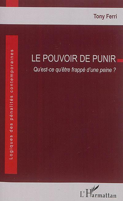 Le pouvoir de punir : qu'est-ce qu'être frappé d'une peine ?