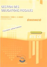 Gestion des obligations fiscales, BTS CG : processus 3, 2e année : cas pratique, énoncé. Vol. 2