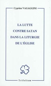 La lutte contre Satan dans la liturgie de l'Eglise