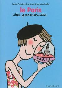 Le Paris des paresseuses : des centaines d'adresses coups de coeur