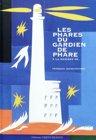 Les phares du gardien de phare : à la manière de...