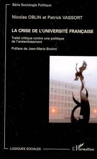 La crise de l'université française : traité contre une politique de l'anéantissement