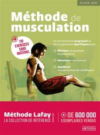 Méthode de musculation : 110 exercices sans matériel : un entraînement progressif et des programmes spécifiques pour éliminer vos graisses excédentaires, développer vos muscles, améliorer vos performances athlétiques