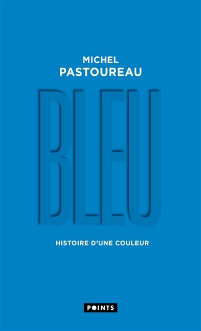 Bleu : histoire d'une couleur