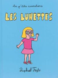 Les p'tites inventions. Vol. 5. Les lunettes