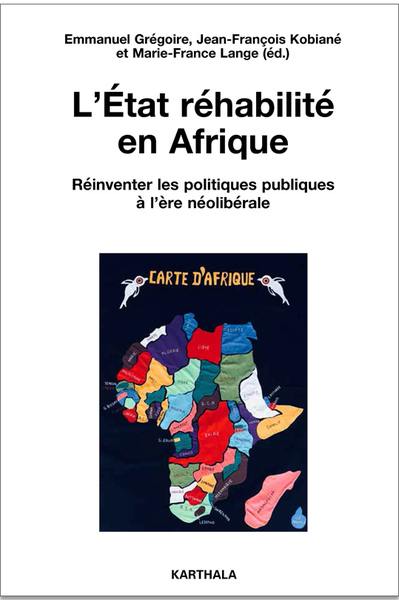 L'Etat réhabilité en Afrique : réinventer les politiques publiques à l'ère néolibérale