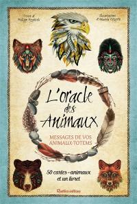 L'oracle des animaux : messages de vos animaux-totems