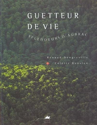 Guetteur de vie : splendeurs d'Aubrac