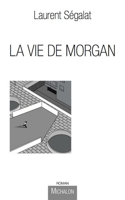 La vie de Morgan : un enfant du XXIe siècle