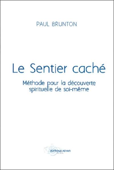 Le sentier caché : méthode pour la découverte spirituelle de soi-même