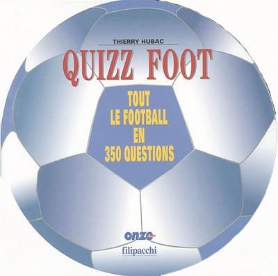 Quizz foot : tout le football en 350 questions