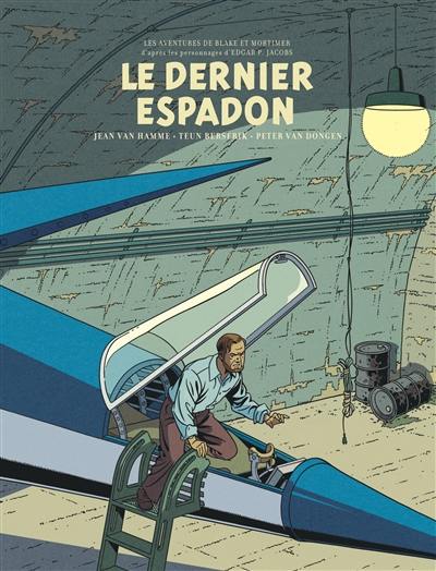 Les aventures de Blake et Mortimer : d'après les personnages d'Edgar P. Jacobs. Vol. 28. Le dernier Espadon