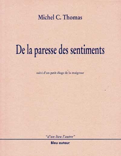 De la paresse des sentiments : suivi d'un Petit éloge de la maigreur