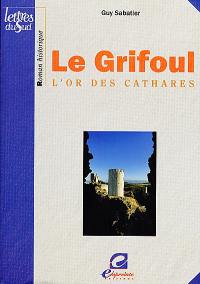 Le grifoul : l'or des Cathares