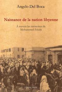 Naissance de la nation libyenne : à travers les mémoires de Mohammed Fekini