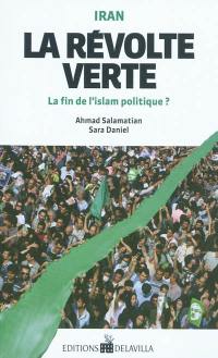 Iran, la révolte verte : la fin de l'islam politique ?