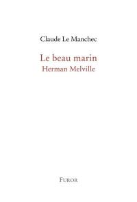 Le beau marin : Herman Melville