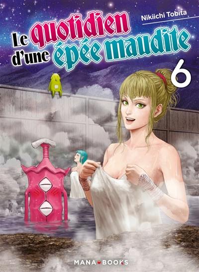 Le quotidien d'une épée maudite. Vol. 6